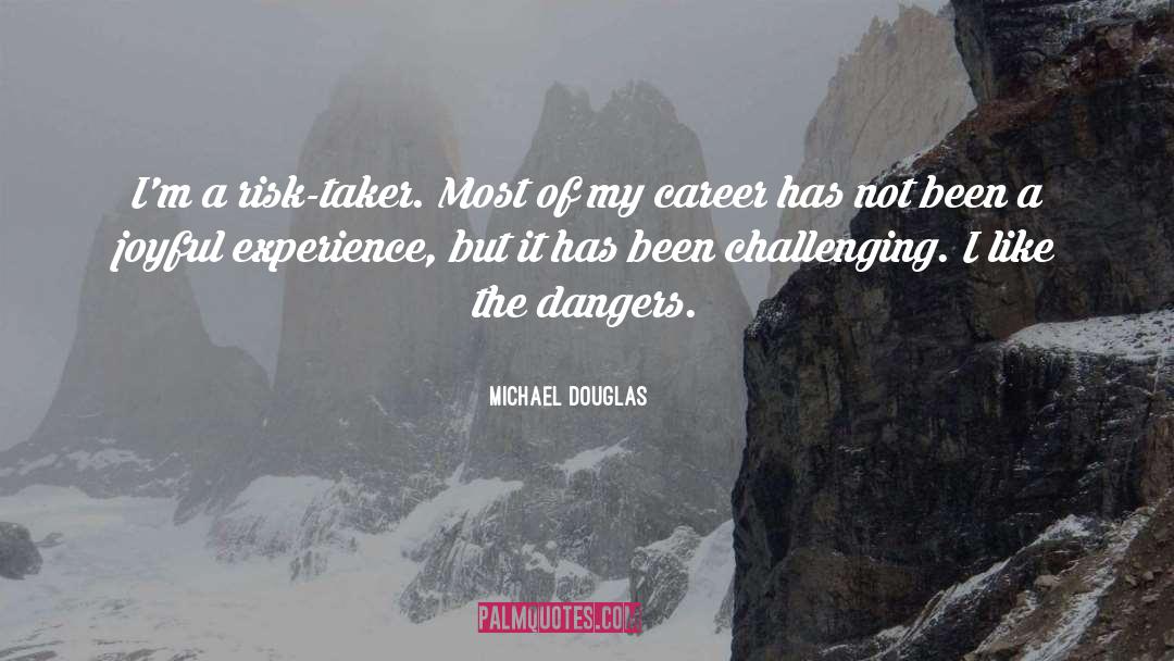 Risk Taker quotes by Michael Douglas