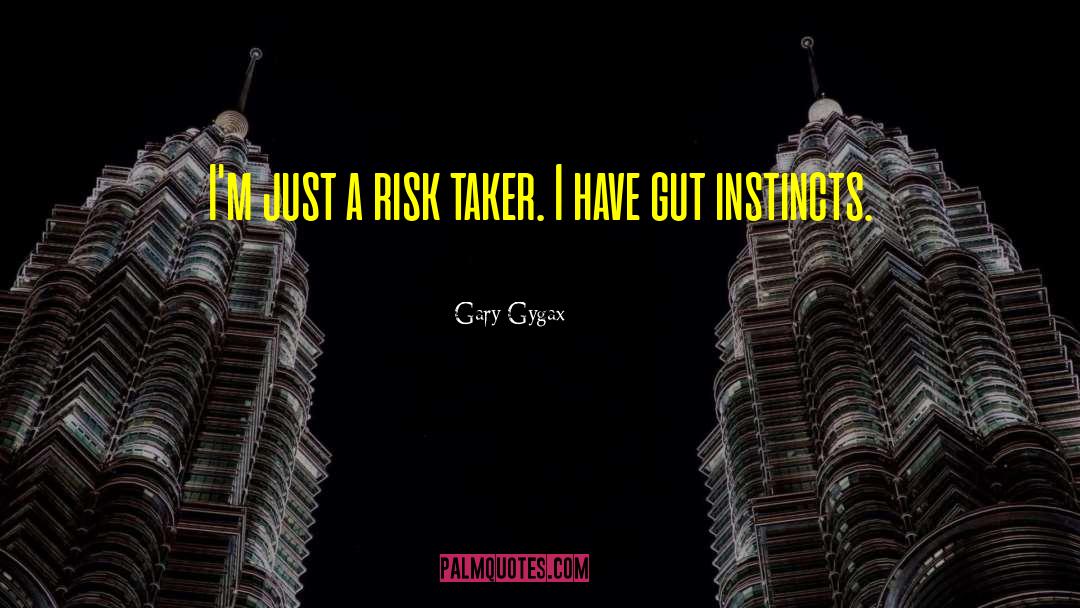 Risk Taker quotes by Gary Gygax