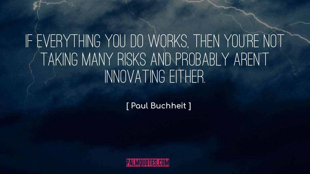 Risk Vs Reward quotes by Paul Buchheit