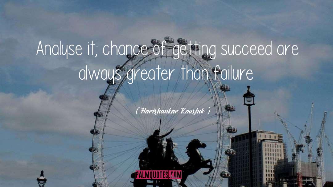 Risking Failure quotes by Harishankar Kaushik
