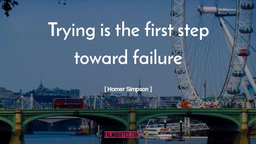 Risking Failure quotes by Homer Simpson