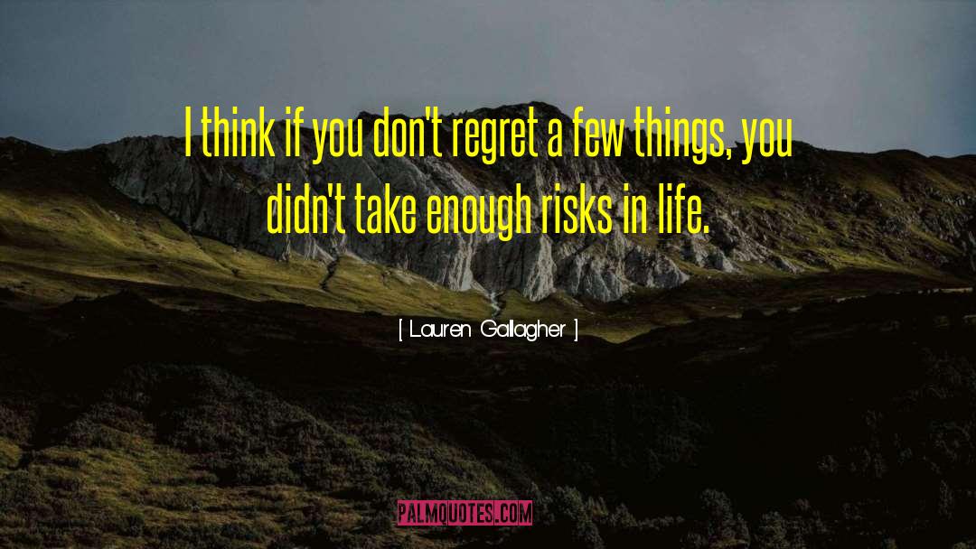 Risks In Life quotes by Lauren Gallagher