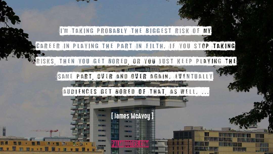 Risks quotes by James McAvoy