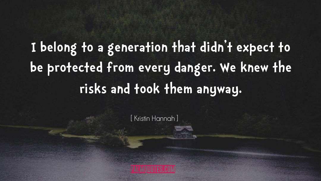 Risks quotes by Kristin Hannah