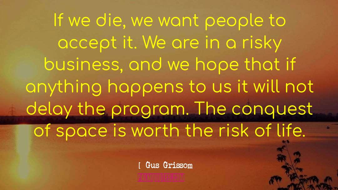 Risky Business quotes by Gus Grissom