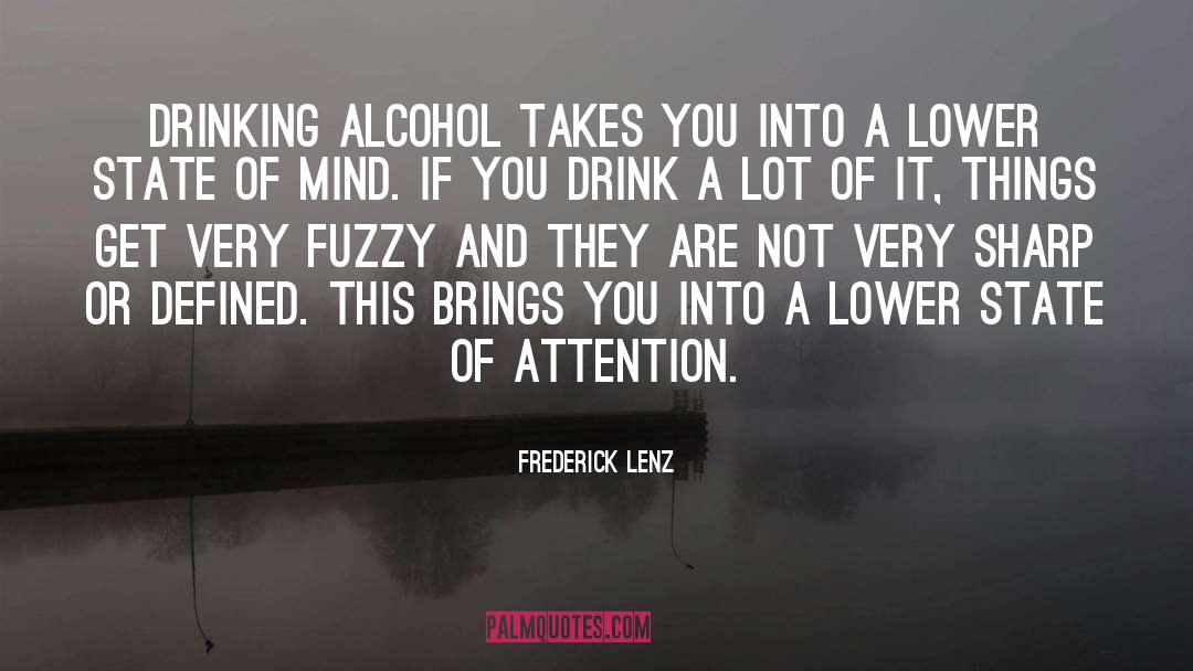 Risky Drinking quotes by Frederick Lenz