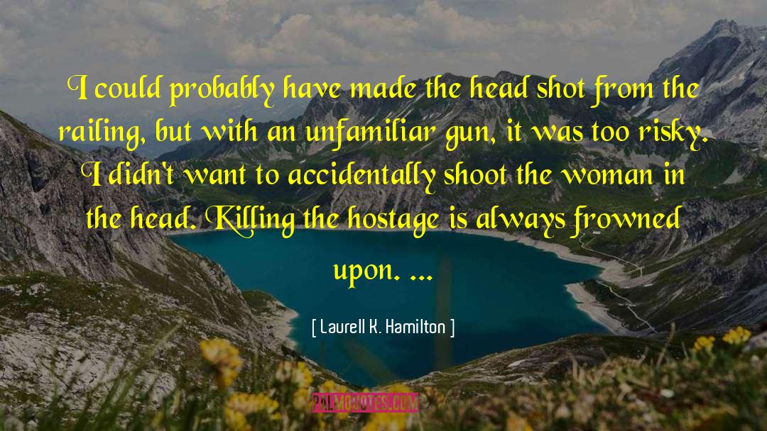 Risky quotes by Laurell K. Hamilton