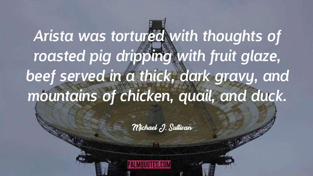 Rispy Chicken quotes by Michael J. Sullivan
