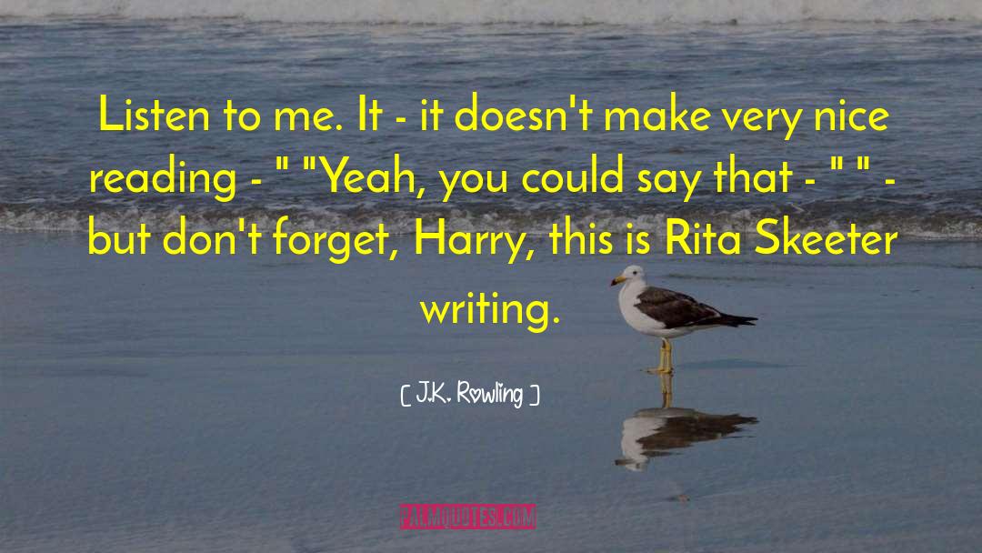 Rita Skeeter quotes by J.K. Rowling