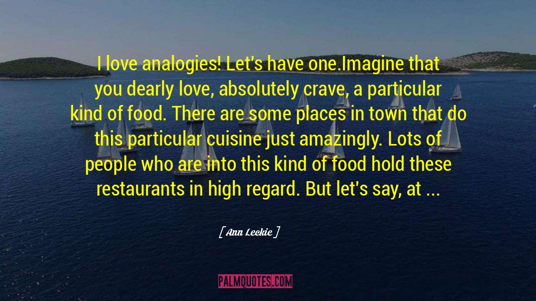 Ritchies Restaurants quotes by Ann Leckie