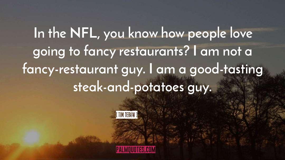 Ritchies Restaurants quotes by Tim Tebow