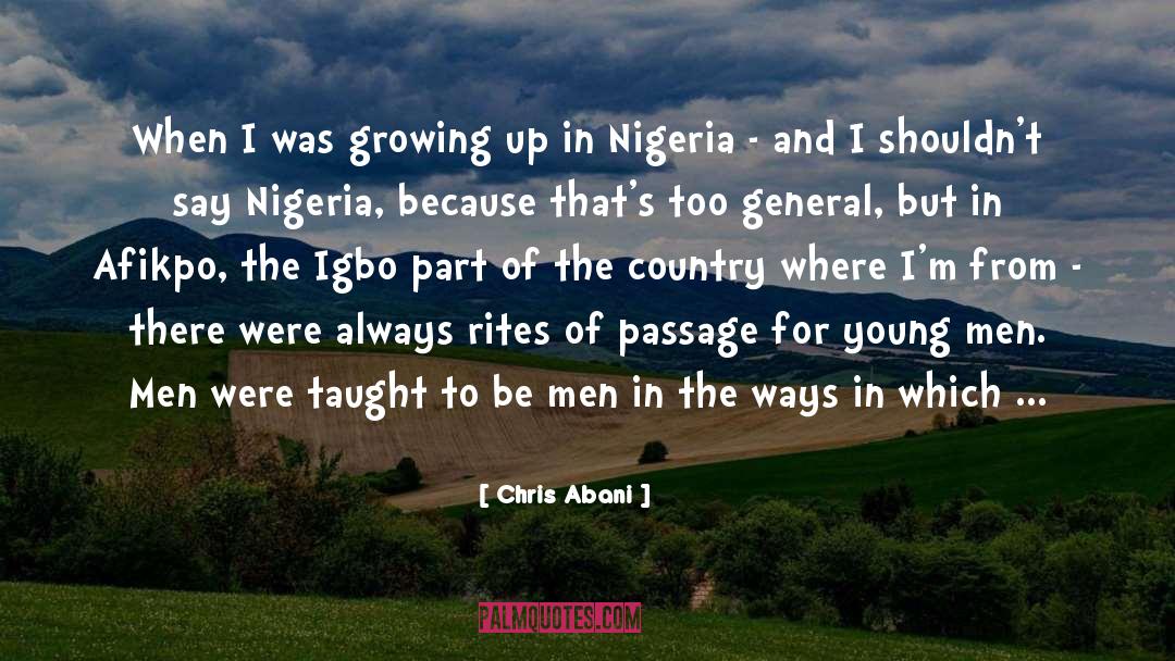 Rites Of Passage quotes by Chris Abani