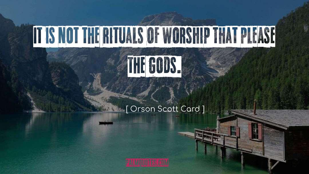 Rituals quotes by Orson Scott Card