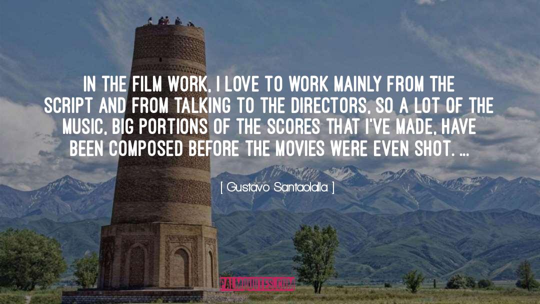 Rituparno Movies quotes by Gustavo Santaolalla