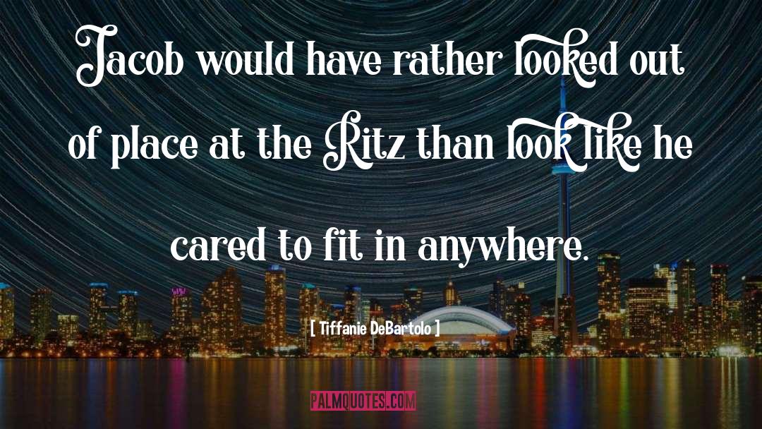 Ritz quotes by Tiffanie DeBartolo