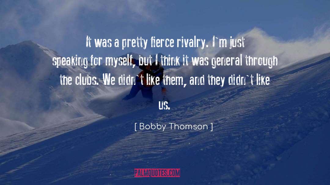 Rivalry quotes by Bobby Thomson