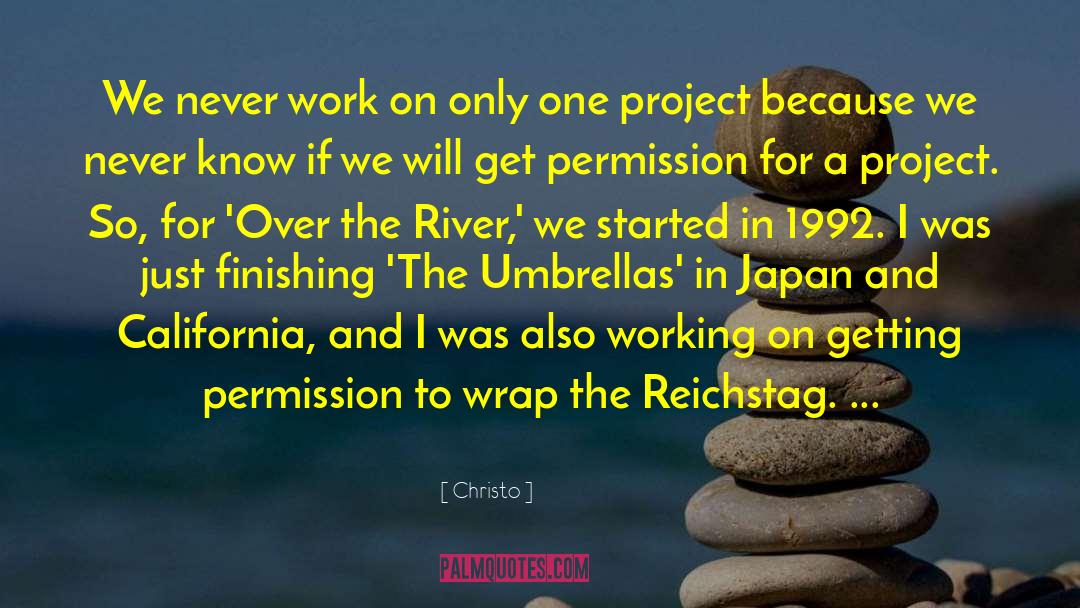 River Dahlia quotes by Christo