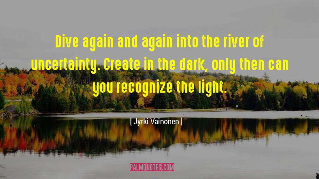 River Dahlia quotes by Jyrki Vainonen