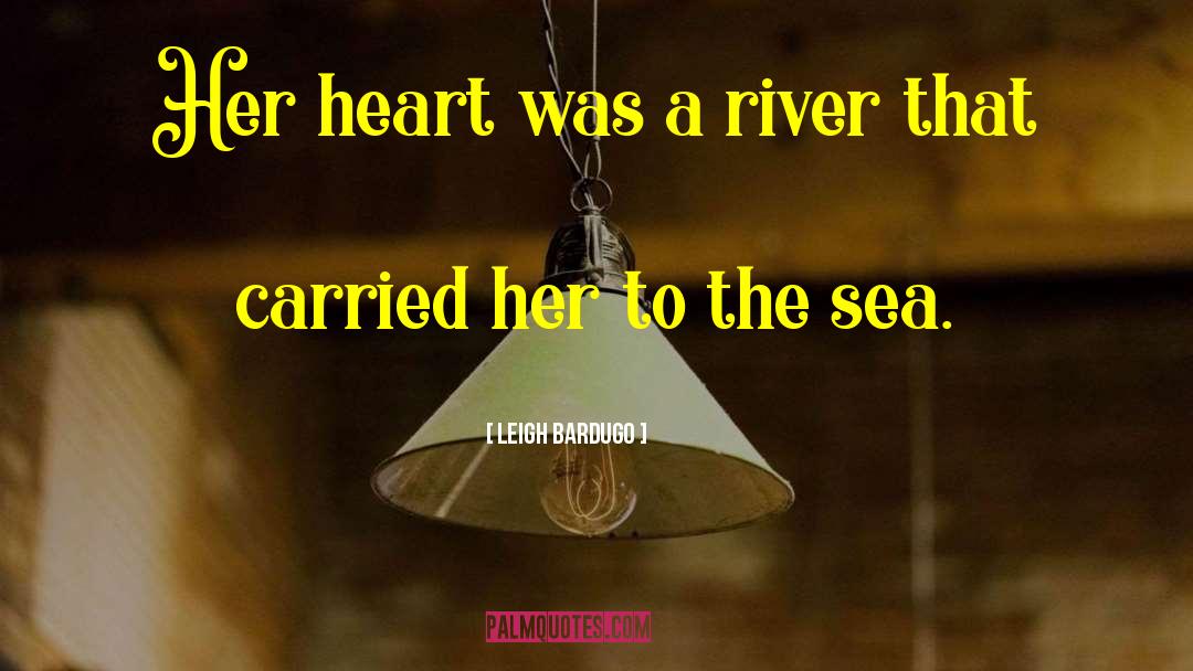 River Journey quotes by Leigh Bardugo