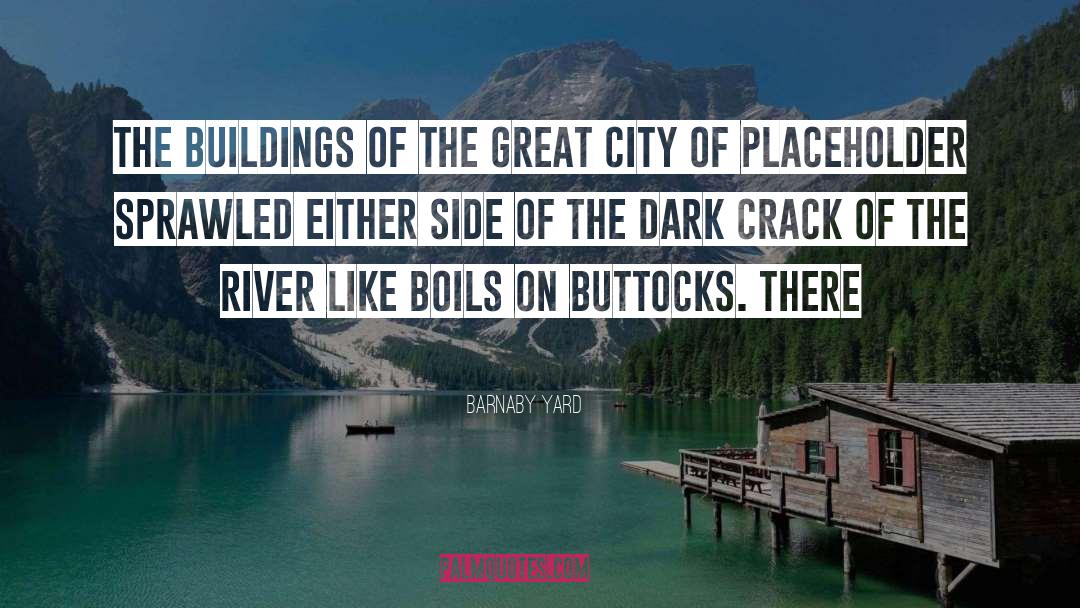 River King quotes by Barnaby Yard