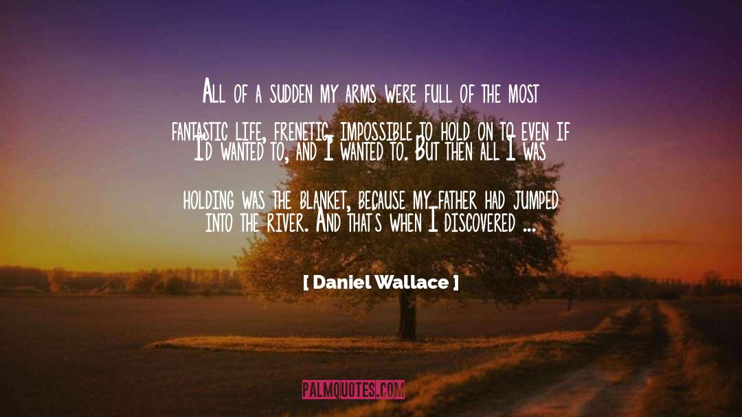 River Of Diamonds quotes by Daniel Wallace