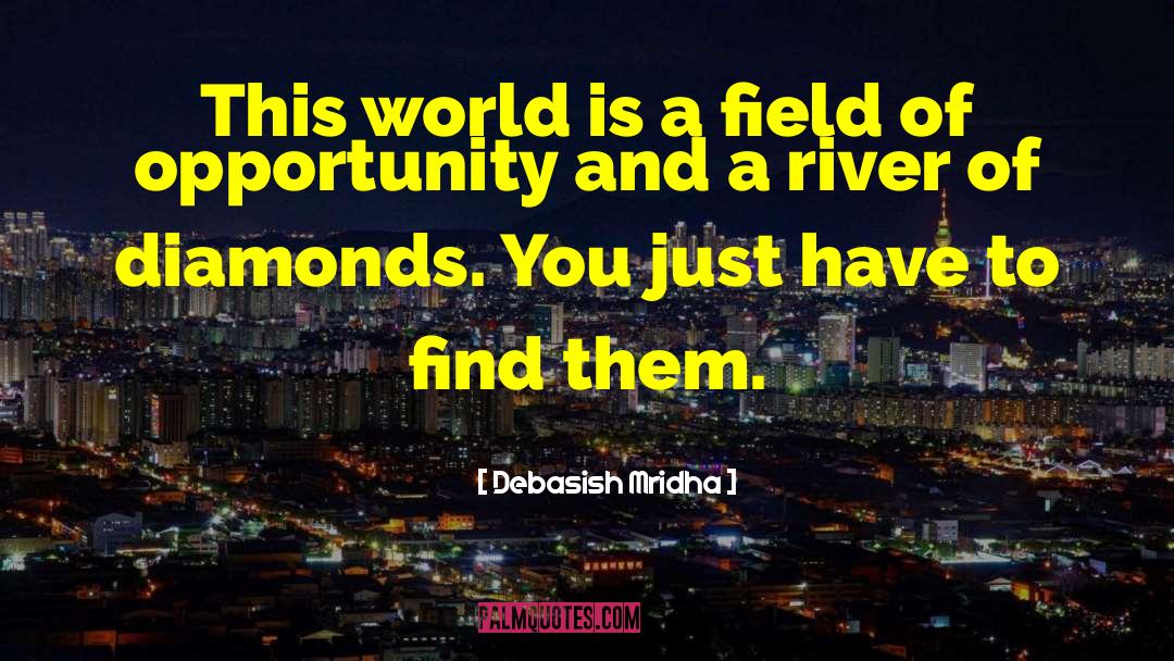 River Of Diamonds quotes by Debasish Mridha