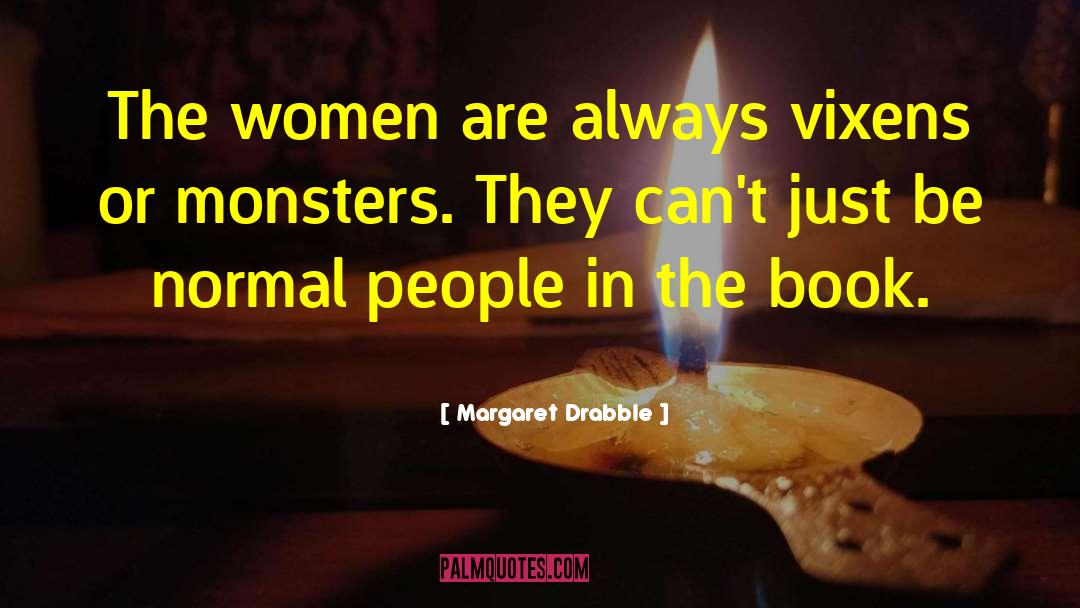 Riverdale Vixens quotes by Margaret Drabble
