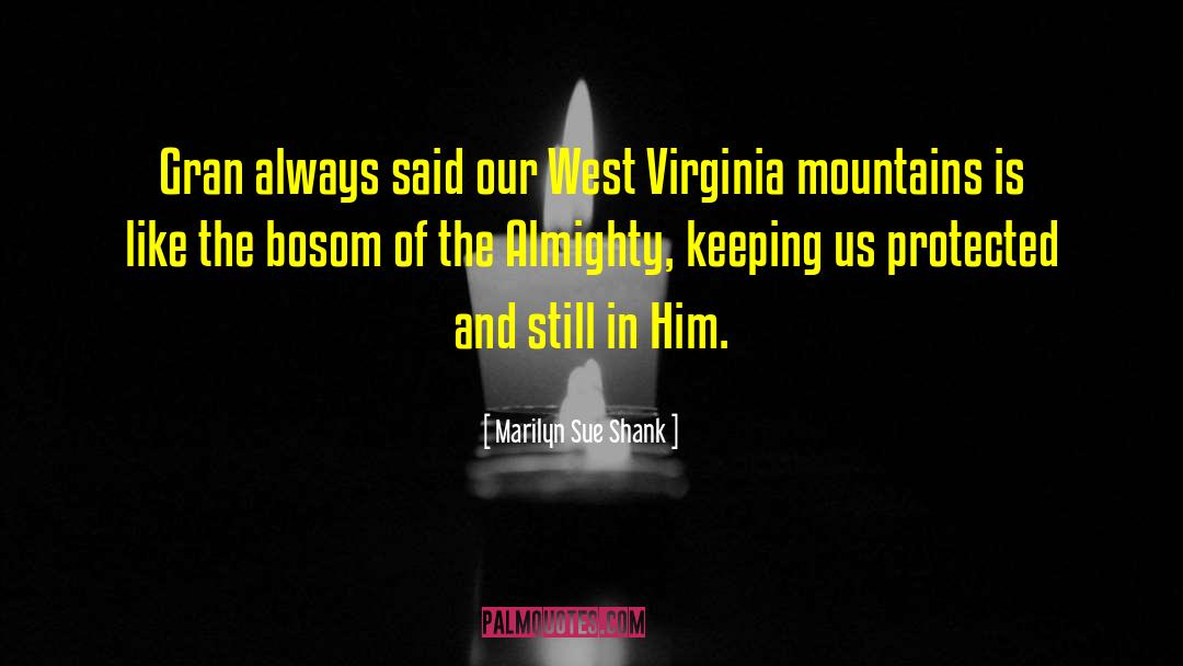 Rivers And Mountains quotes by Marilyn Sue Shank