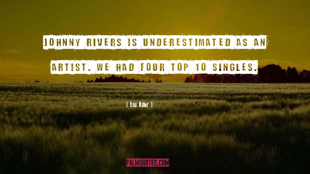 Rivers quotes by Lou Adler