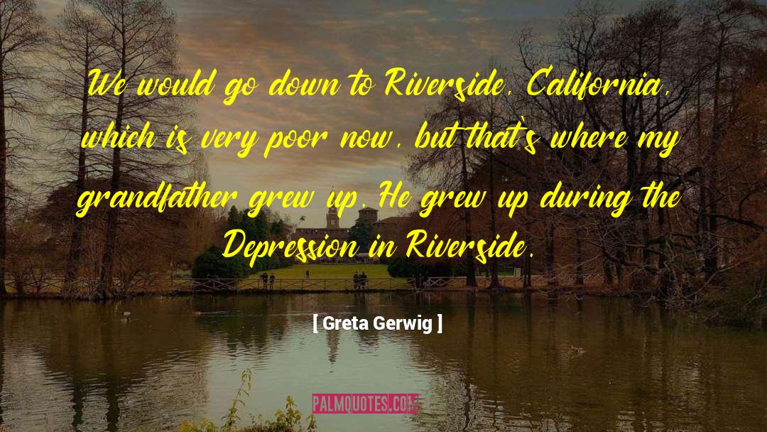 Riverside quotes by Greta Gerwig