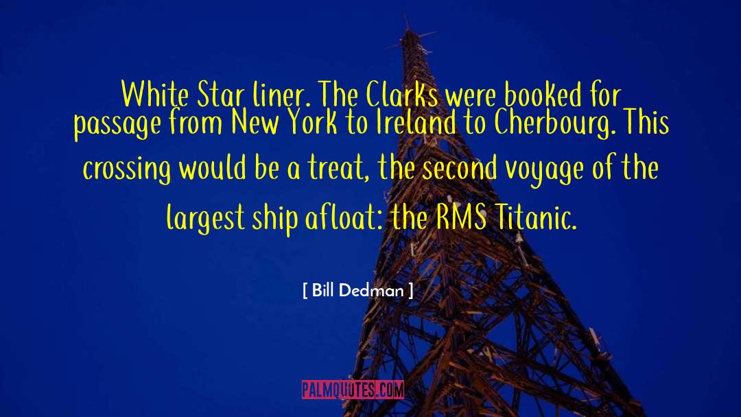 Rms Titanic quotes by Bill Dedman