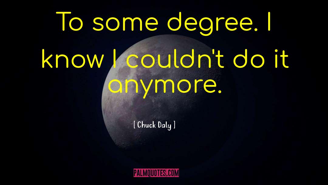 Rncs Degree quotes by Chuck Daly