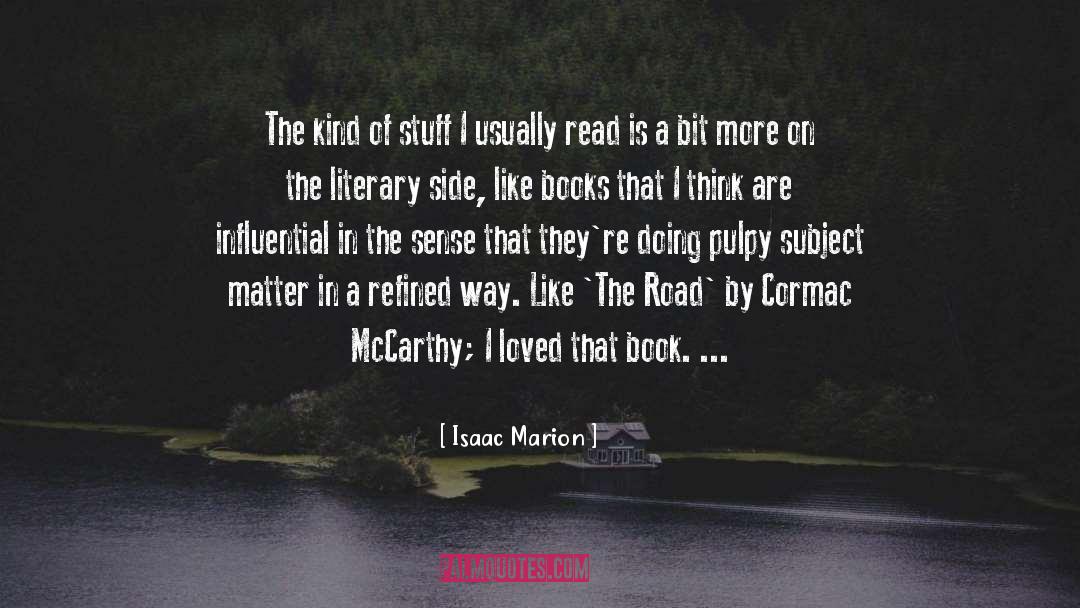 Road Cormac Mccarthy Imagery quotes by Isaac Marion