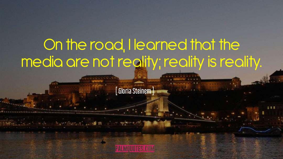 Road Crossing quotes by Gloria Steinem