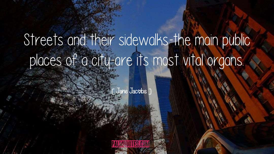 Road Humps And Sidewalks quotes by Jane Jacobs