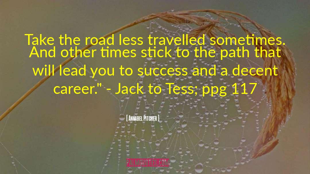 Road Less Travelled quotes by Annabel Pitcher