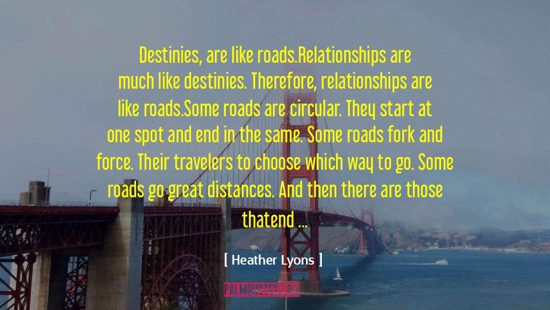 Road Less Travelled quotes by Heather Lyons