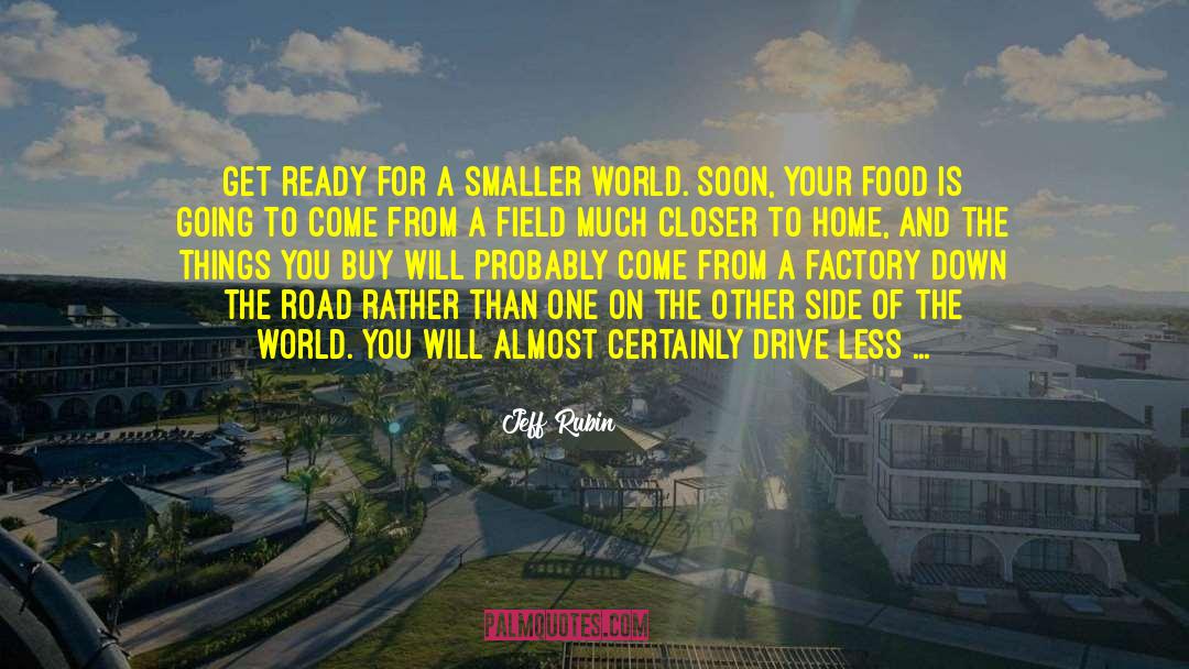 Road Less Travelled quotes by Jeff Rubin