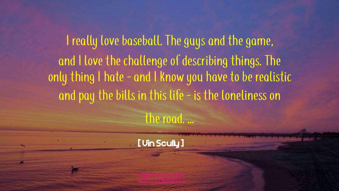 Road Life quotes by Vin Scully