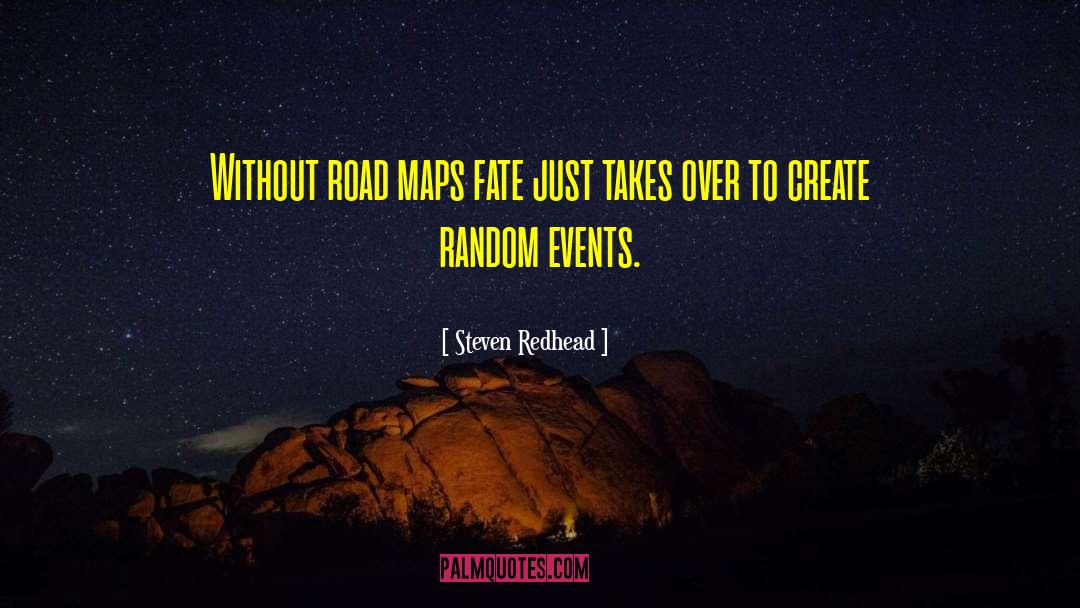 Road Maps quotes by Steven Redhead