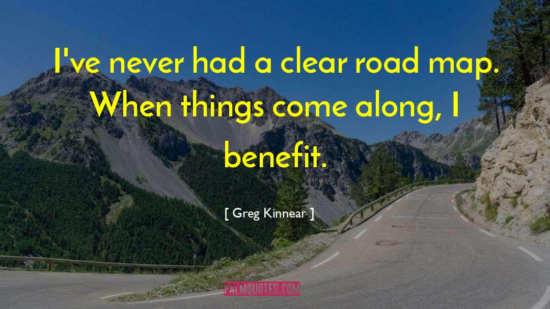 Road Maps quotes by Greg Kinnear