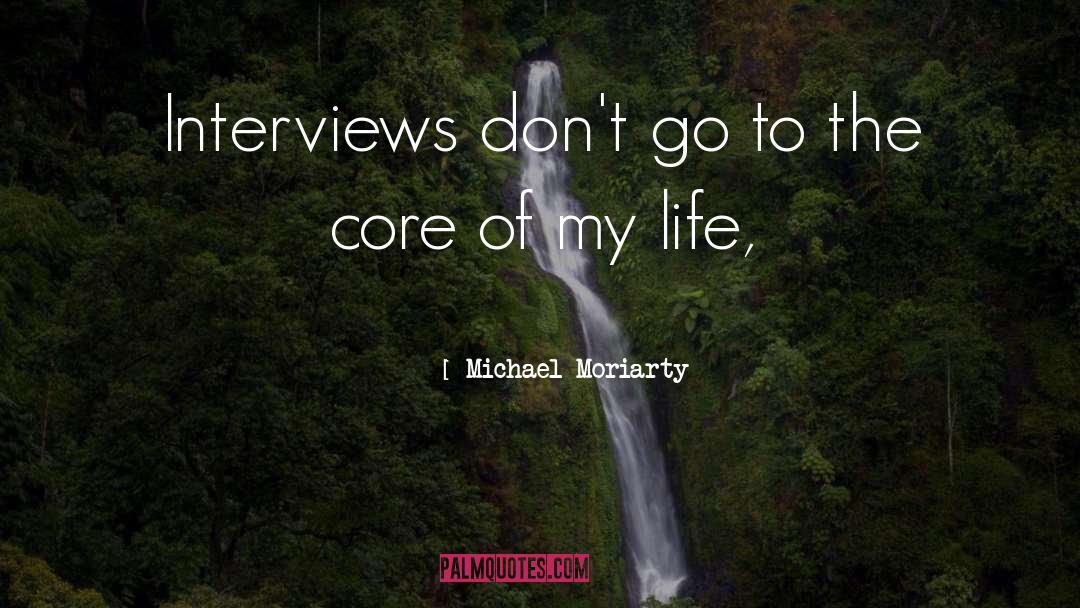 Road Of Life quotes by Michael Moriarty