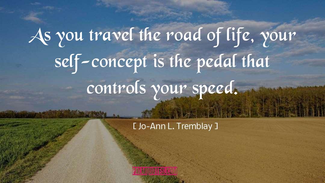 Road Of Life quotes by Jo-Ann L. Tremblay