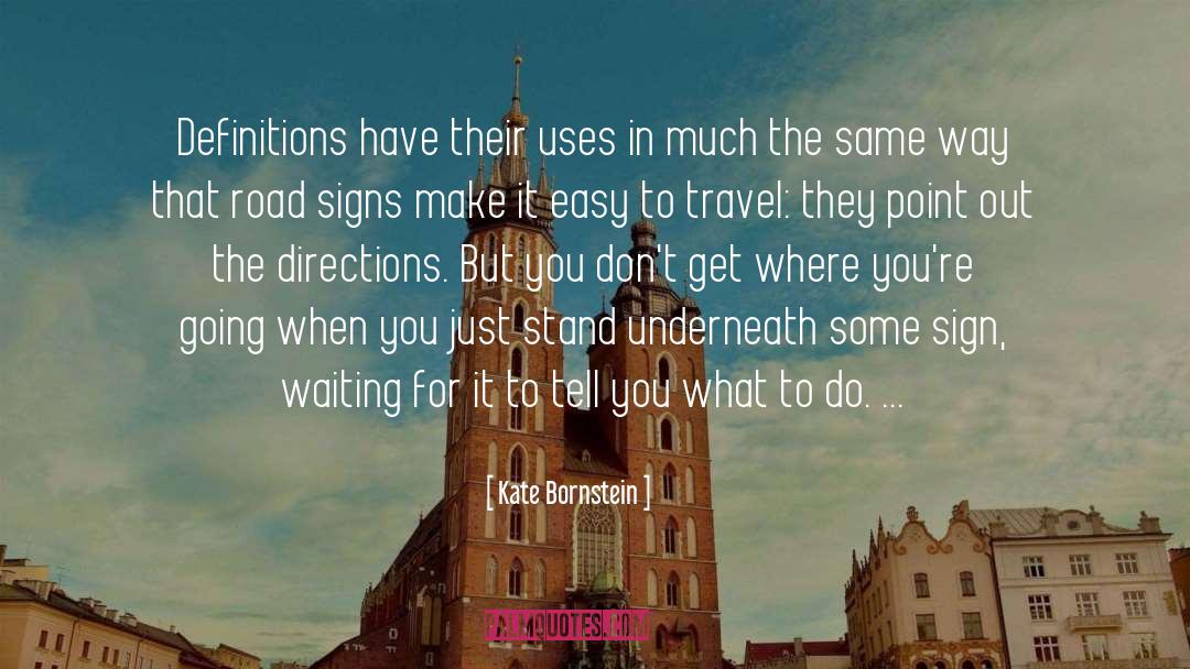 Road Signs quotes by Kate Bornstein