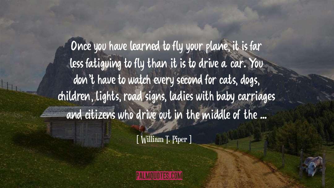 Road Signs quotes by William T. Piper