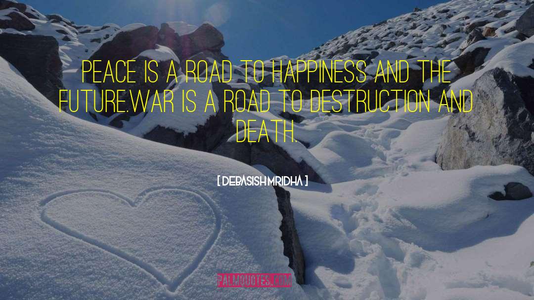 Road To Happiness quotes by Debasish Mridha