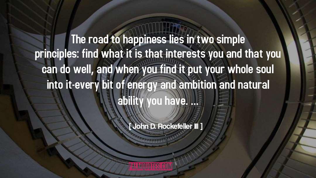 Road To Happiness quotes by John D. Rockefeller III