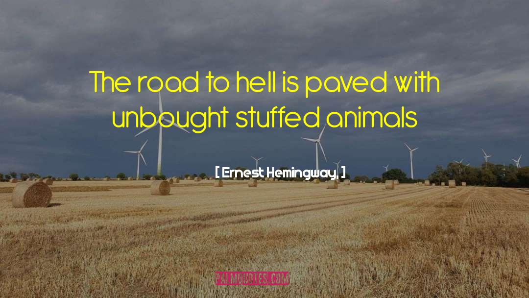 Road To Hell quotes by Ernest Hemingway,