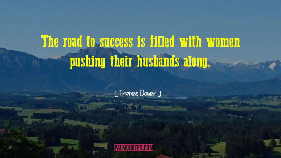 Road To Success quotes by Thomas Dewar