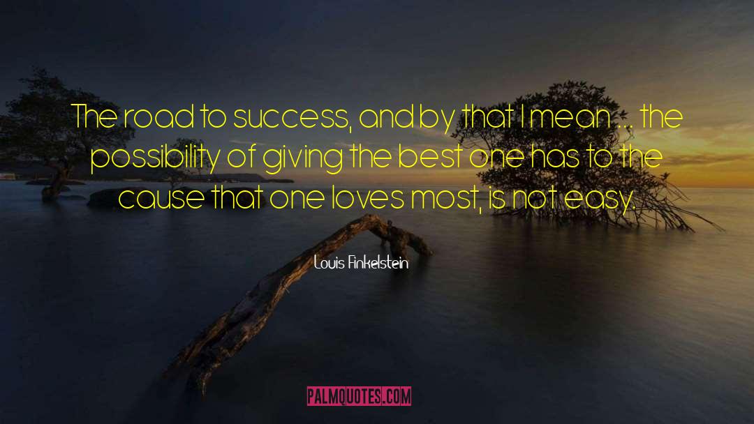 Road To Success quotes by Louis Finkelstein